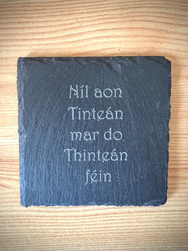 Níl aon Tinteán mar do Thinteán féin (there&#39;s no Hearth like your own Hearth) Coasters