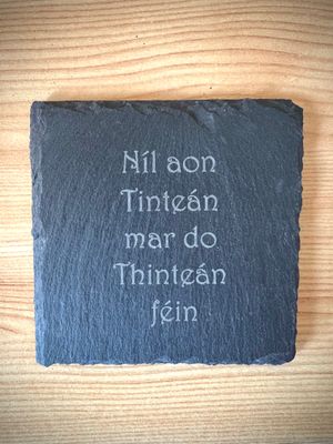 Níl aon Tinteán mar do Thinteán féin (there&#39;s no Hearth like your own Hearth) Coasters