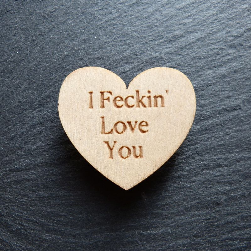 I Feckin&#39; Love You Fridge Magnet