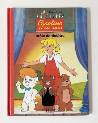 HACHETTE JEUNESSE - Caroline et ses amis drôle de théâtre