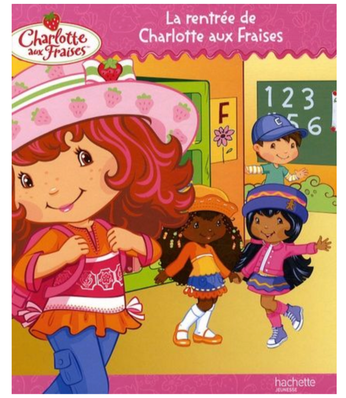 HACHETTE JEUNESSE - Charlotte aux fraises - La rentrée de Charlotte aux fraises