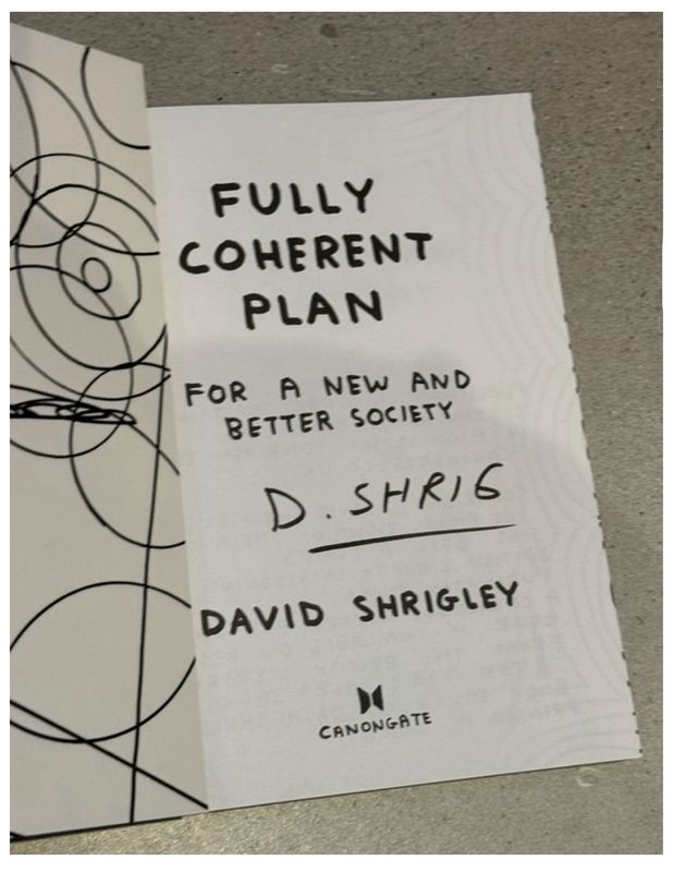 David Shrigley - Fully Coherent Plan: For a New and Better Society Signed Book