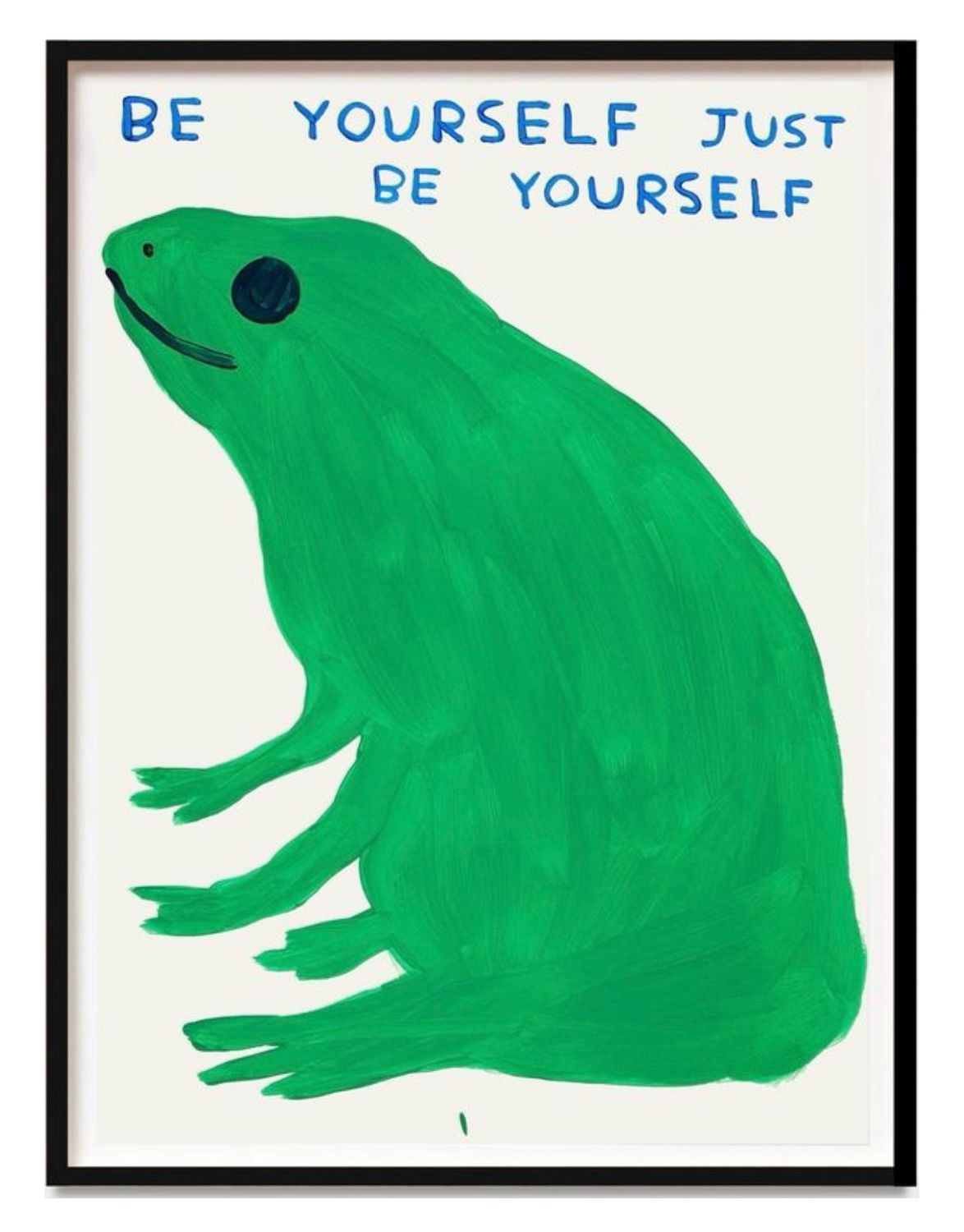 David Shrigley - Be Yourself Just Be Yourself