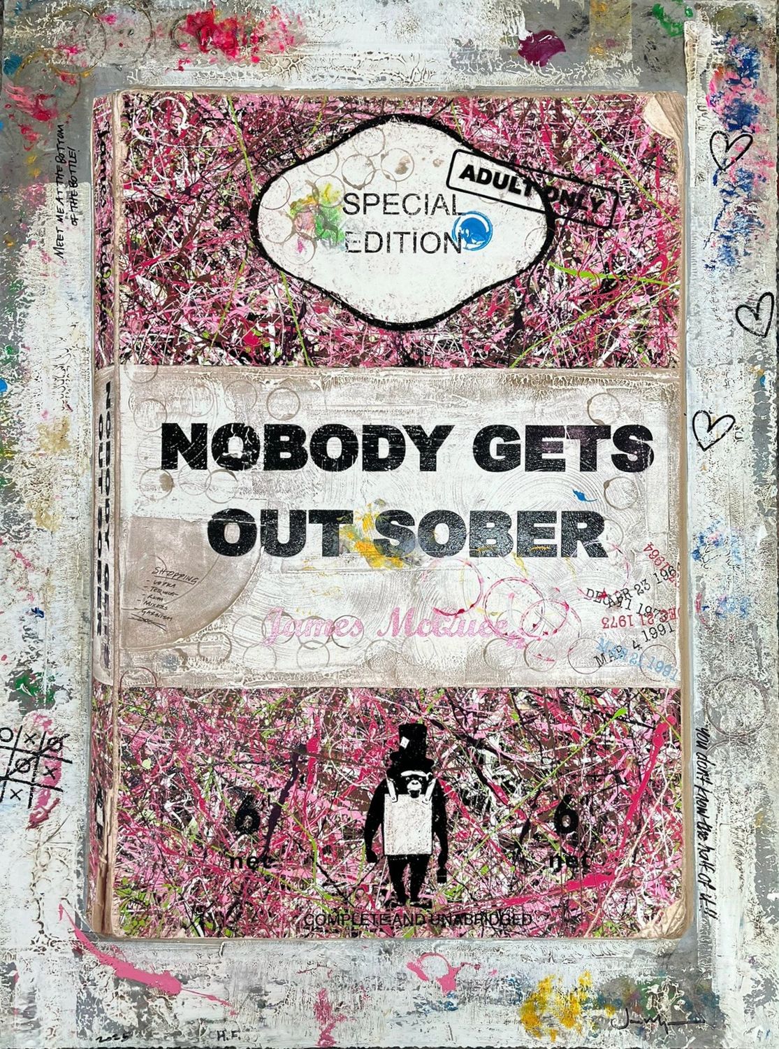 James McQueen - Nobody Gets Out Sober (Hand Finished, Unique)