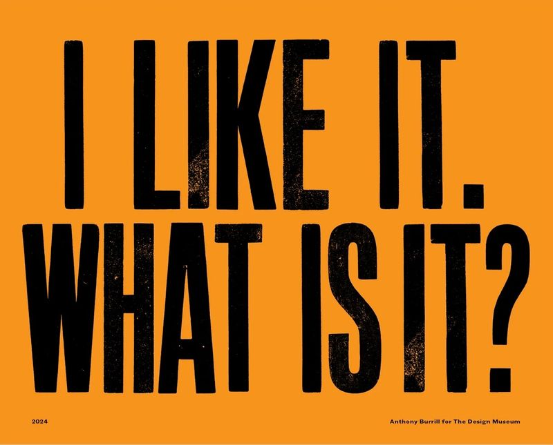 Anthony Burrill - I Like It What Is It