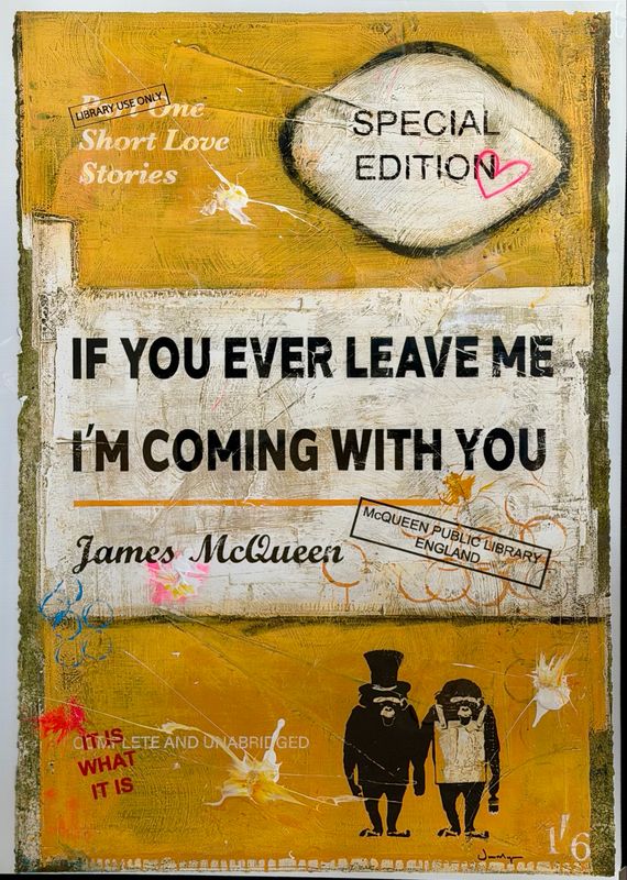 James McQueen - If You Ever Leave Me I’m Coming With You (Hand Embellished, Yellow)