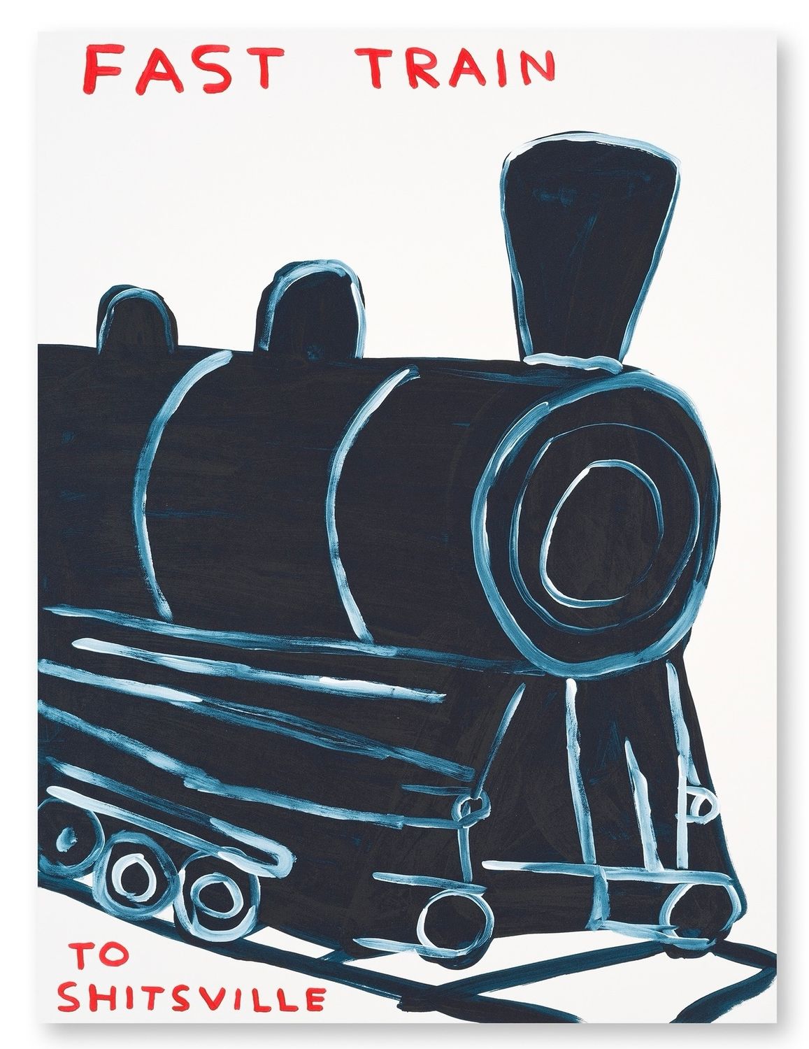 David Shrigley - Fast Train To Shitsville