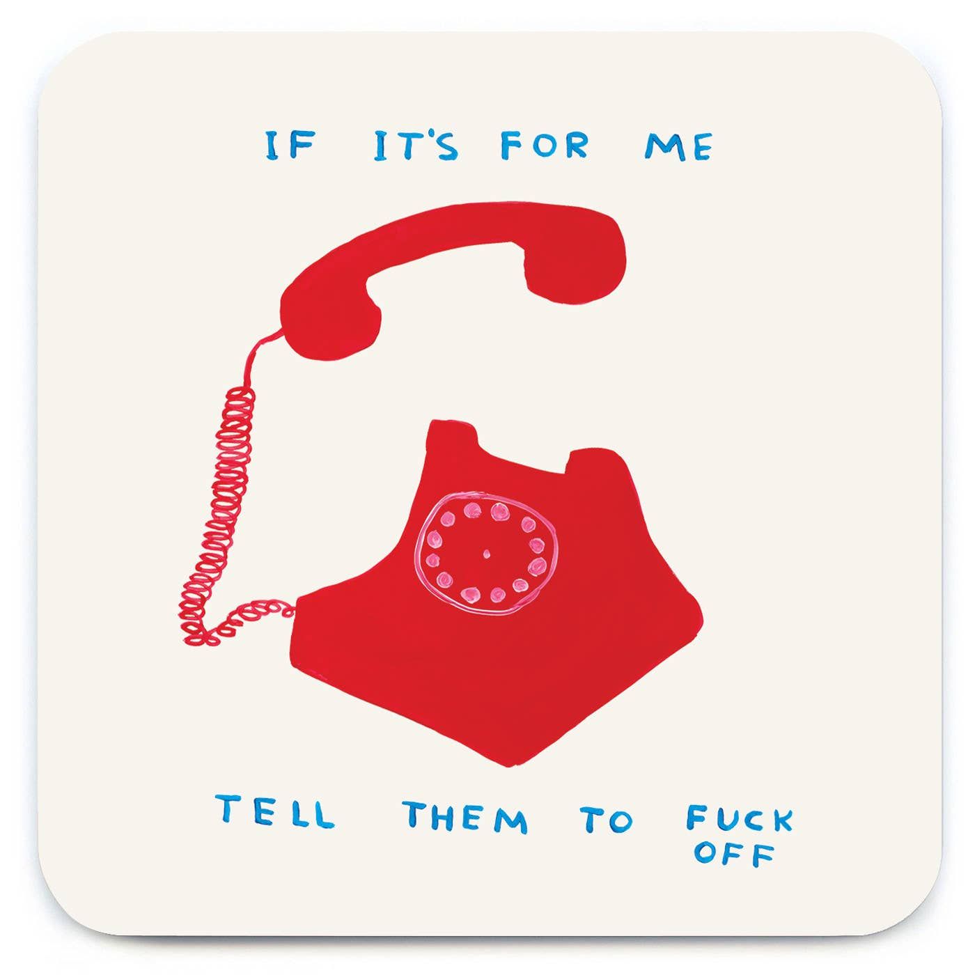 David Shrigley If It’s For Me (Coaster) coaster