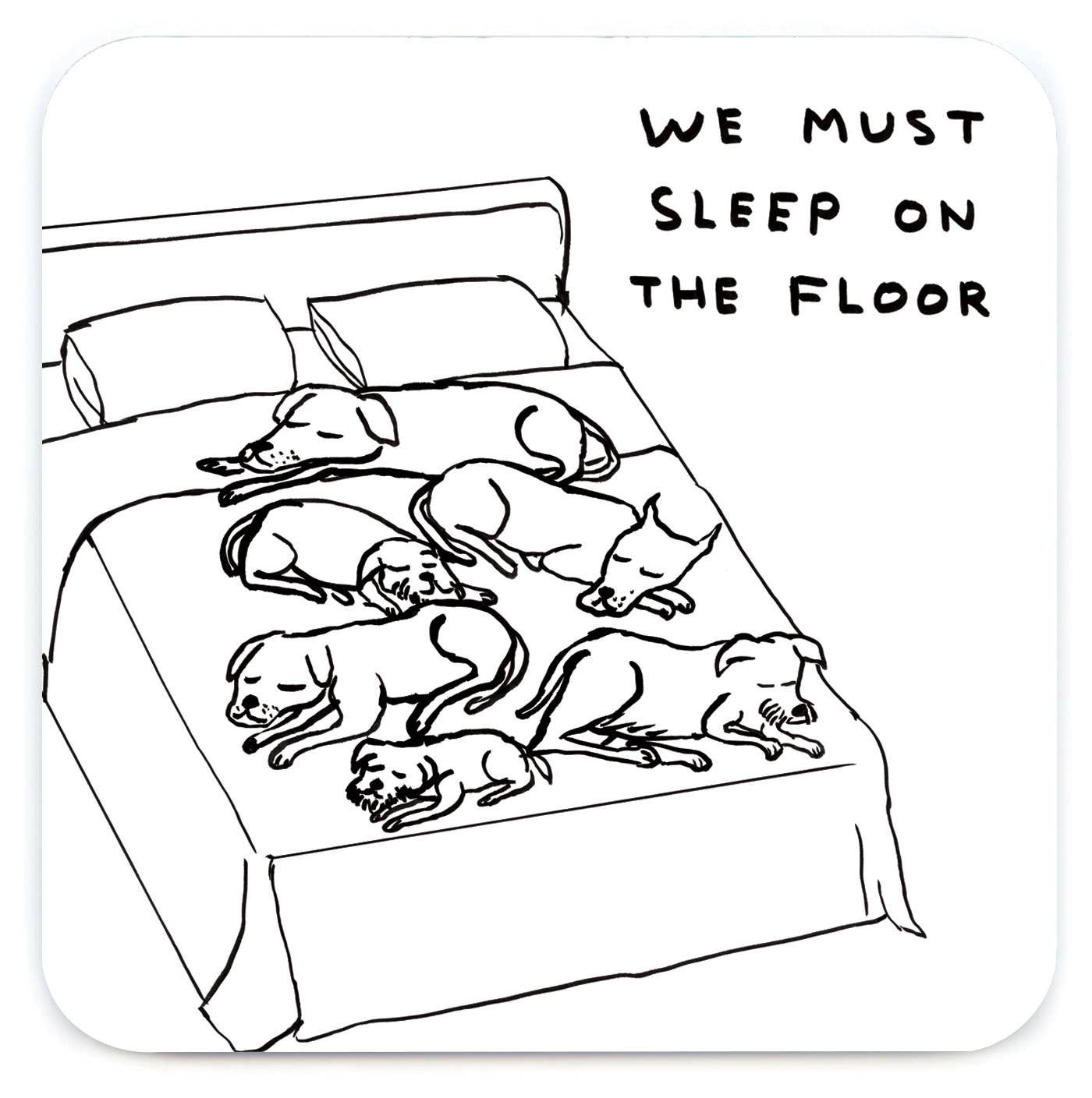 David Shrigley Sleep On The Floor (Coaster) coaster