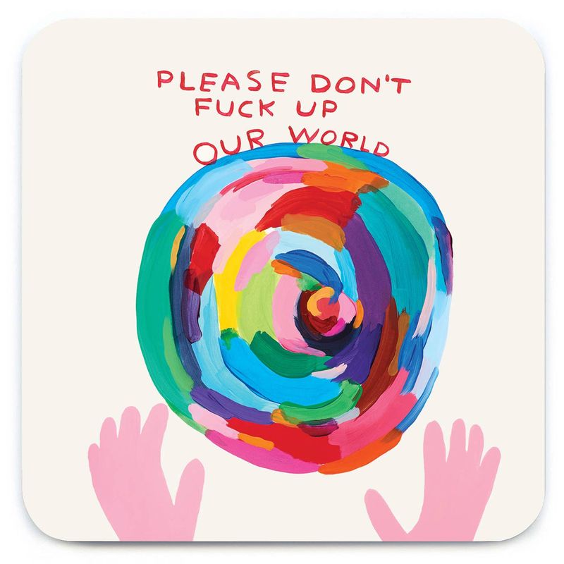 David Shrigley Don’t Fuck Up World (Coaster) coaster