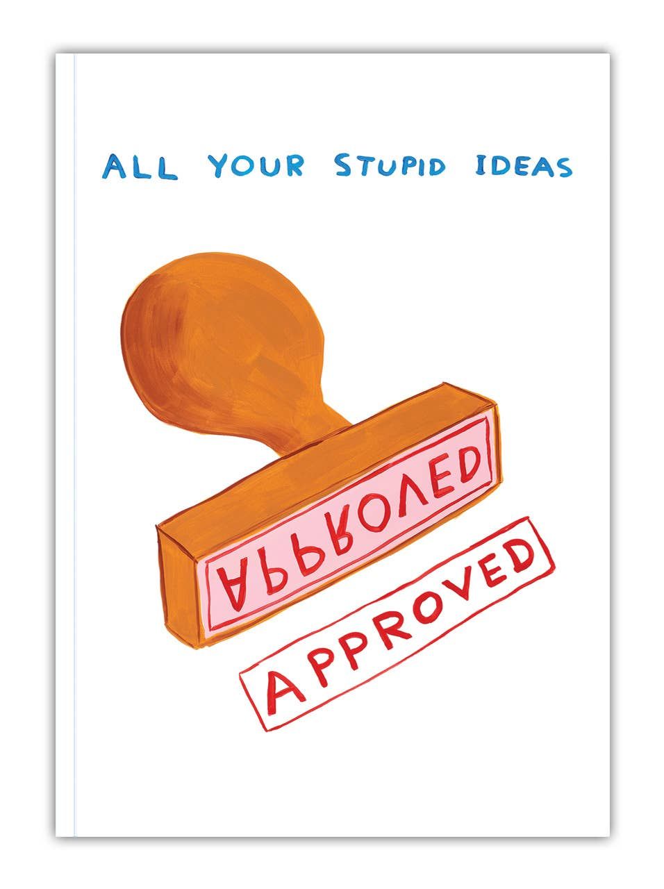 David Shrigley Your Stupid Ideas (A5 Notebook) a5 notebook