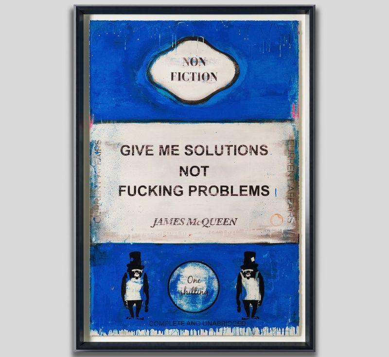 James McQueen - Give Me Solutions Not Fucking Problems