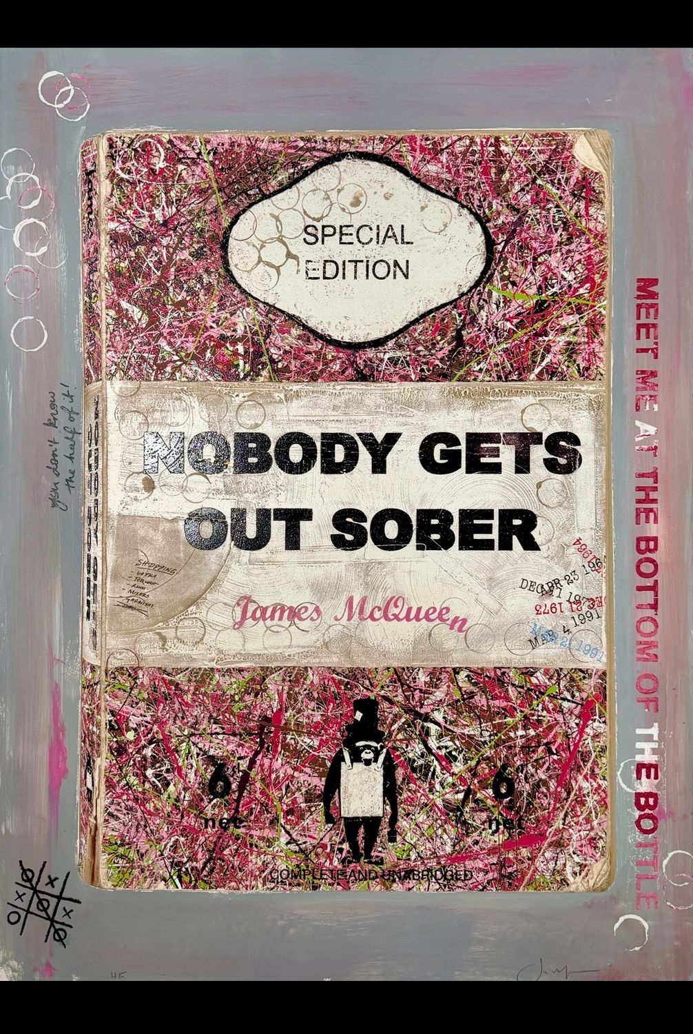 James McQueen - Nobody Gets Out Sober (Hand Finished, Unique)