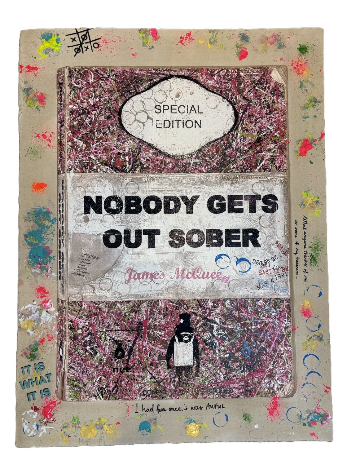 James McQueen - Nobody Gets Out Sober (Hand Finish, Unique)