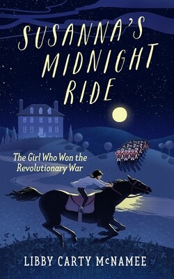 Susanna's Midnight Ride: The Girl Who Won the Revolutionary War - SIGNED COPY!