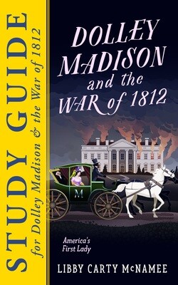 Study Guide for Dolley Madison and the War of 1812 - SIGNED COPY!