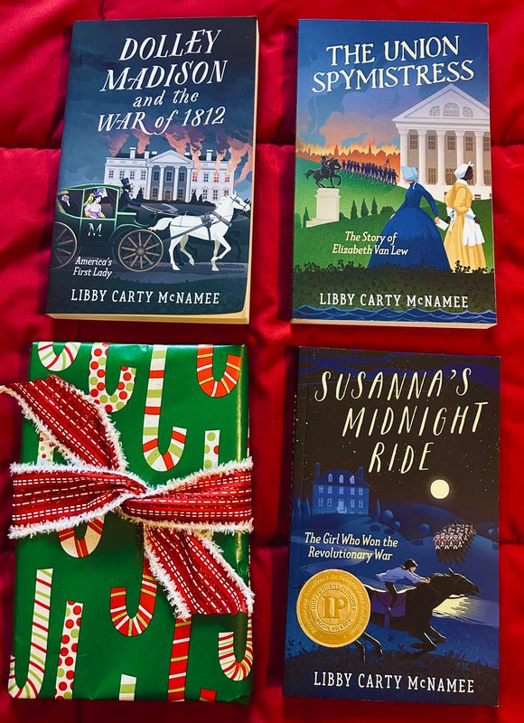 ALL 3 BOOKS TOGETHER: Susanna's Midnight Ride, Dolley Madison, AND The Union Spymistress - SIGNED, WRAPPED, AND MAILED TO RECIPIENT!