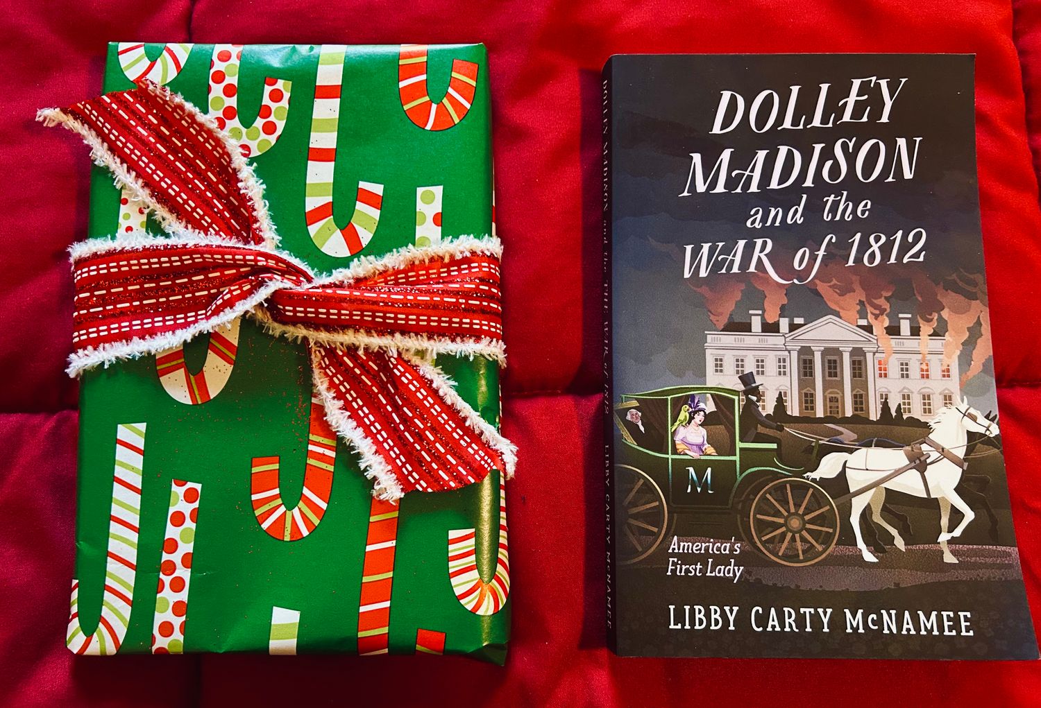 Dolley Madison and the War of 1812: America's First Lady - SIGNED, WRAPPED, AND MAILED TO RECIPIENT!
