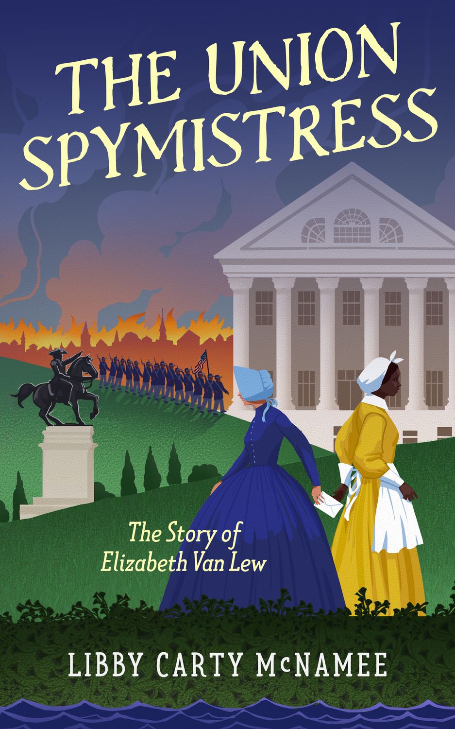 The Union Spymistress: The Story of Elizabeth Van Lew - SIGNED COPY!
