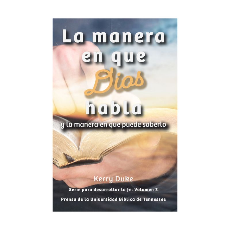 La manera en que Dios habla y la manera en que puede saberlo (eBook)