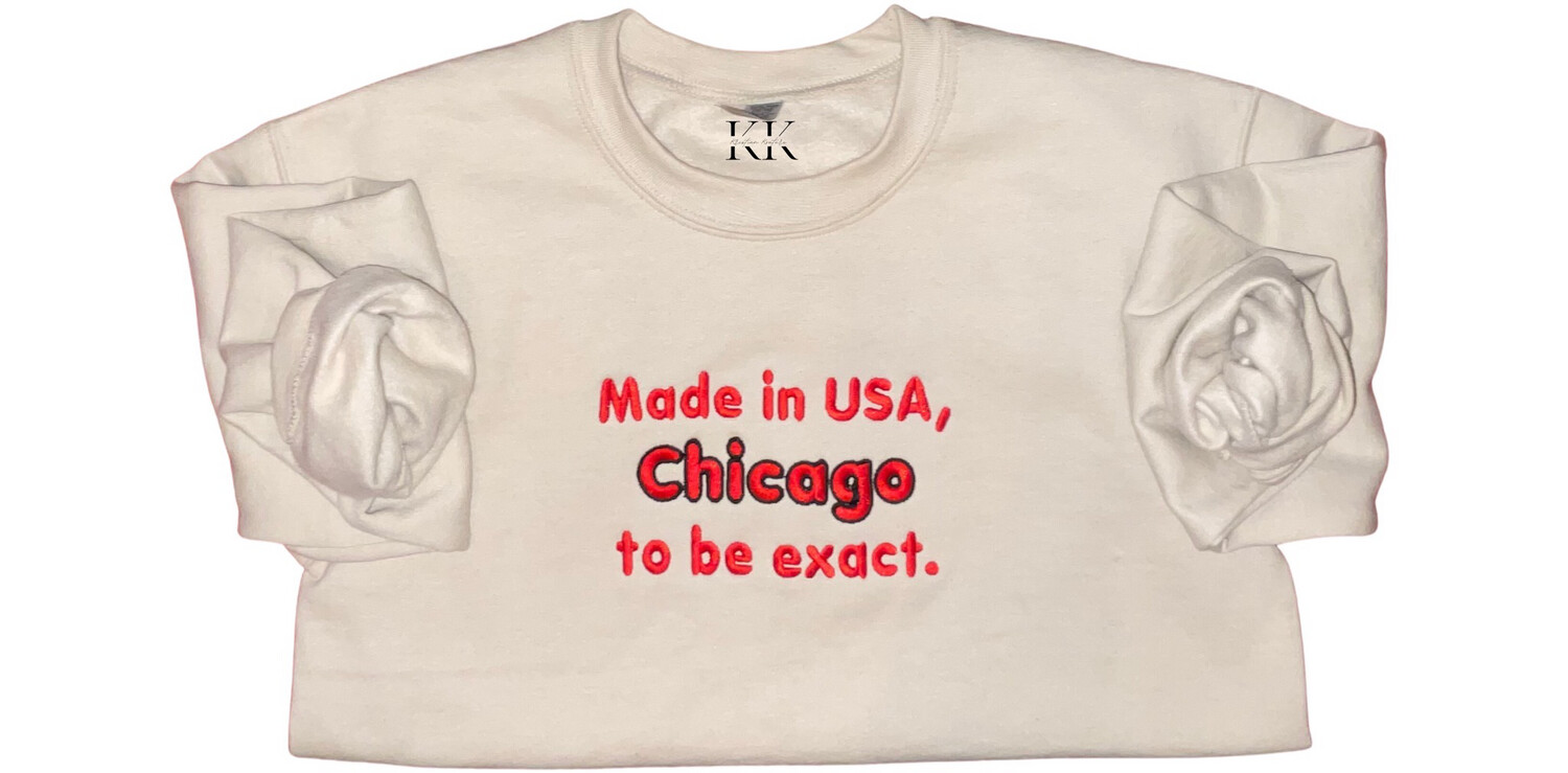 Made In USA Chicago To Be Exact | Embroidered Crewneck | Kristian Kouture