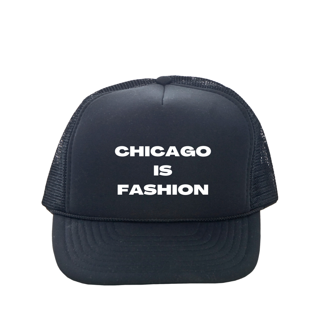 Chicago Is Fashion - Embroidered Trucker Hat | Black