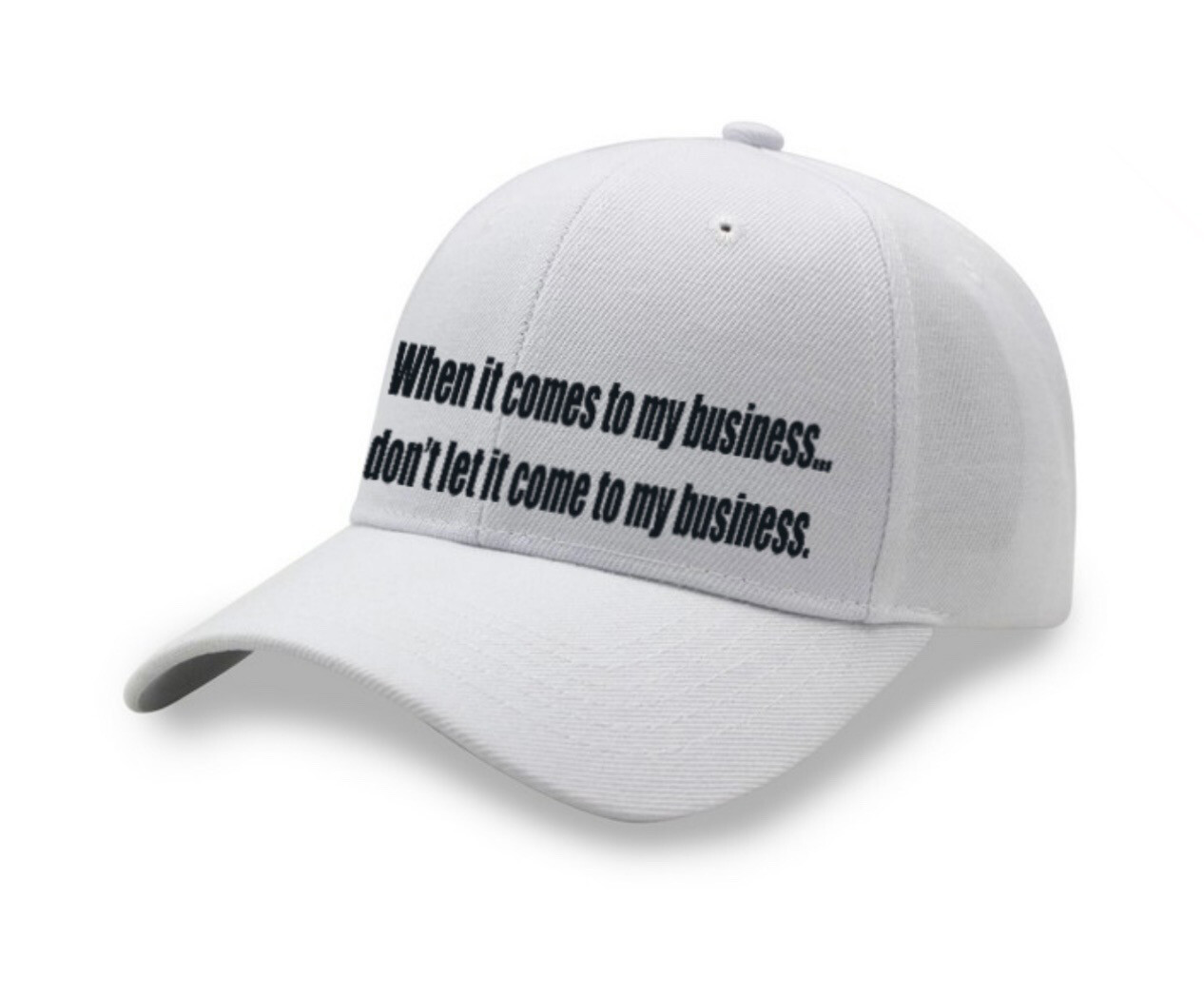 Entrepreneur Cap - When It Comes To My Business