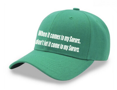 Green Sorority Cap | When It Comes To My Sorors