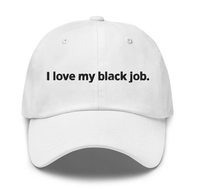 I love my black job  | Embroidered Hat 