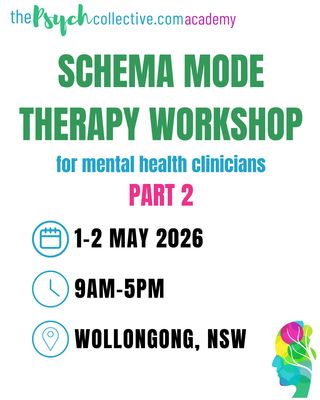 Schema Mode Therapy PART TWO Workshop MAY 2026