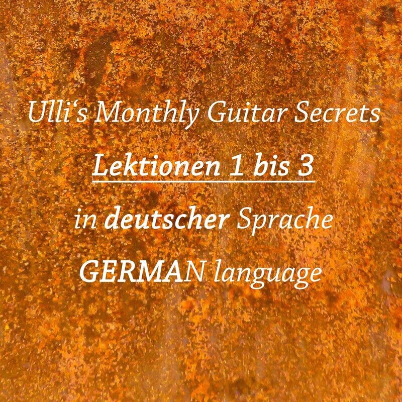 Ulli's Monthly Guitar Secrets - Lektionen  1 bis 3 DEUTSCH! Download Version