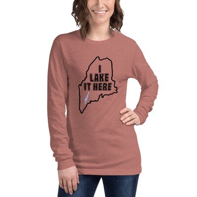 &quot;I Lake It Here&quot; Unisex Long Sleeve Tee