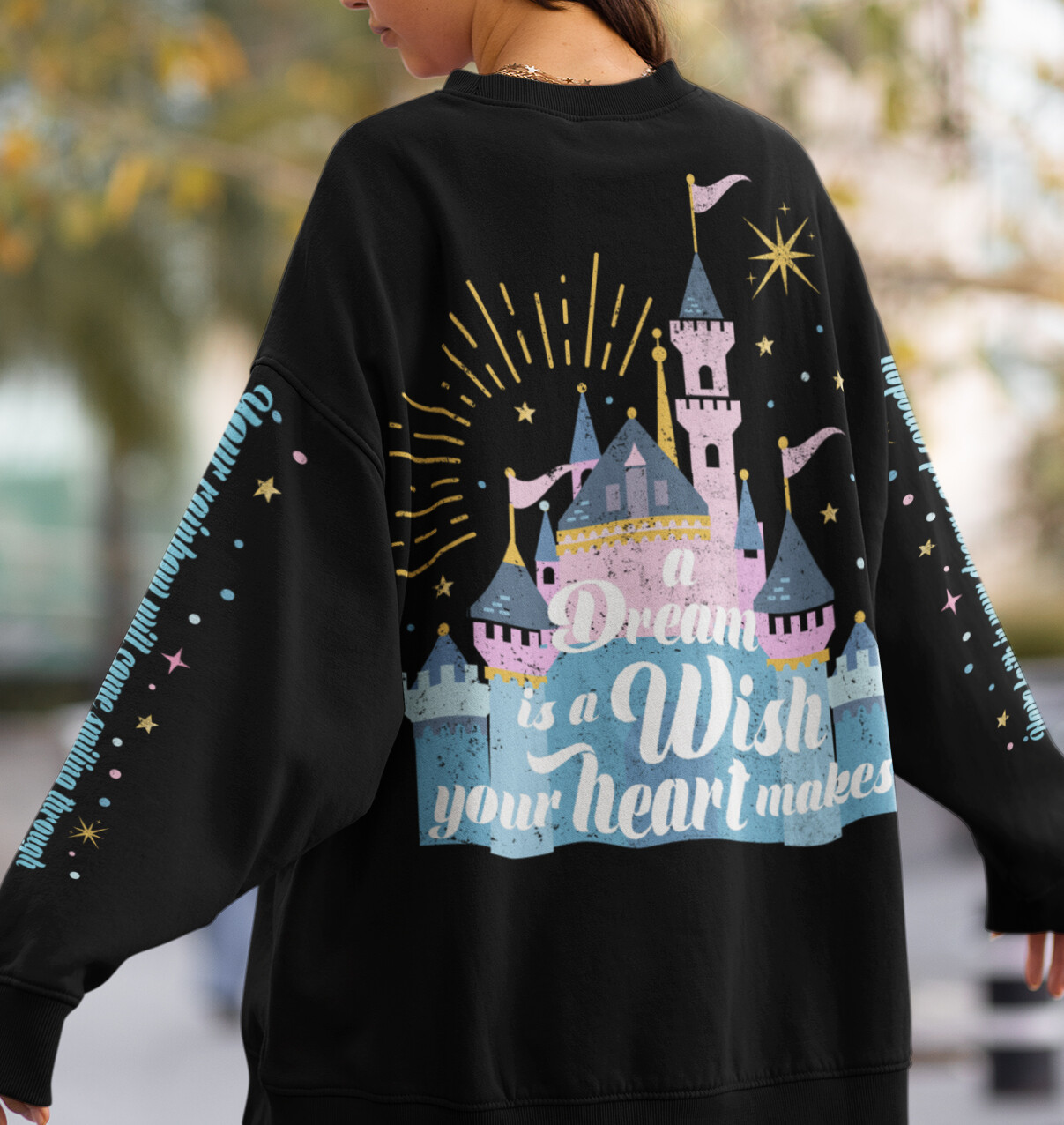 A Dream is a Wish Your Heart Makes Sweatshirt