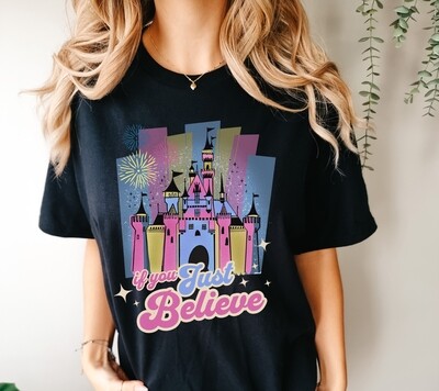 If You Just Believe Castle T Shirt