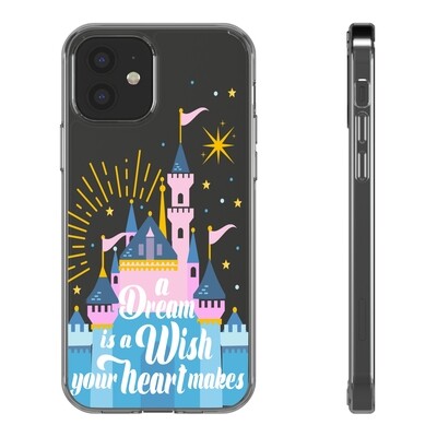A Dream is a Wish CLEAR Phone Case