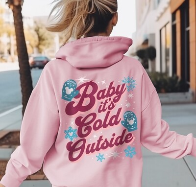 Baby It&#39;s Cold Outside Unisex Hoodie