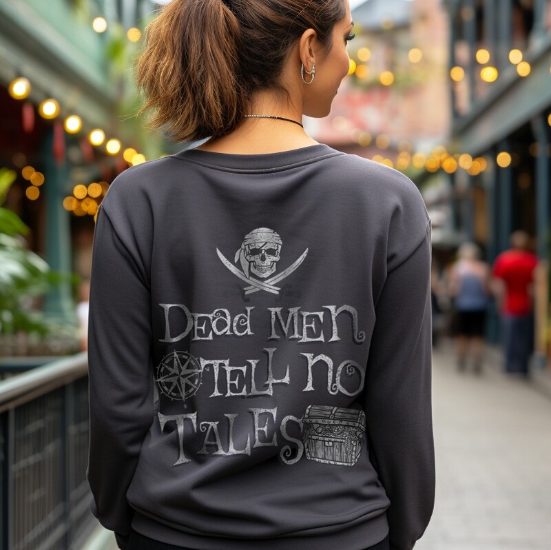 Dead Men Tell No Tales Unisex Sweatshirt