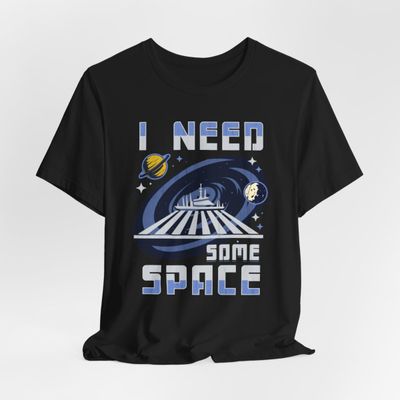 I Need Some Space Unisex T Shirt
