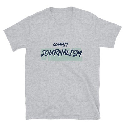 'Commit Journalism' Unisex T-Shirt