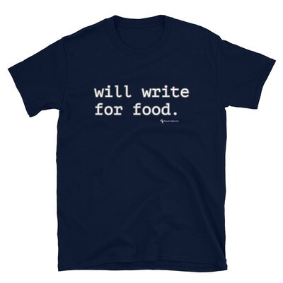 'will write for food' Unisex T-Shirt