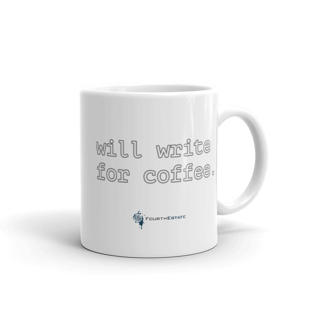 'will write for coffee'. White Mug