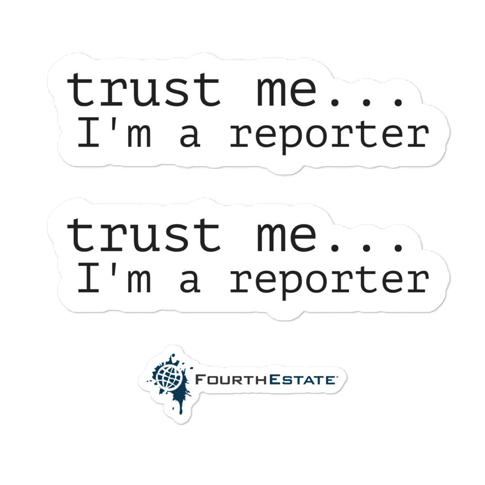 'Trust me... I'm a reporter' stickers