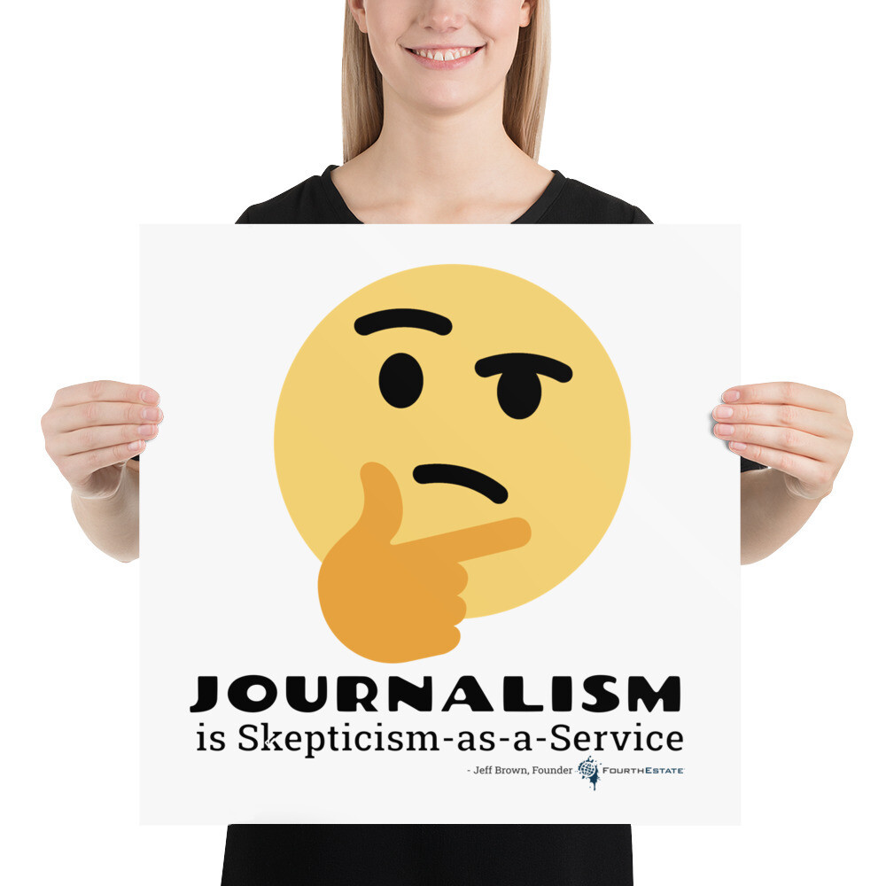 Journalism is Skepticism-as-a-Service Poster