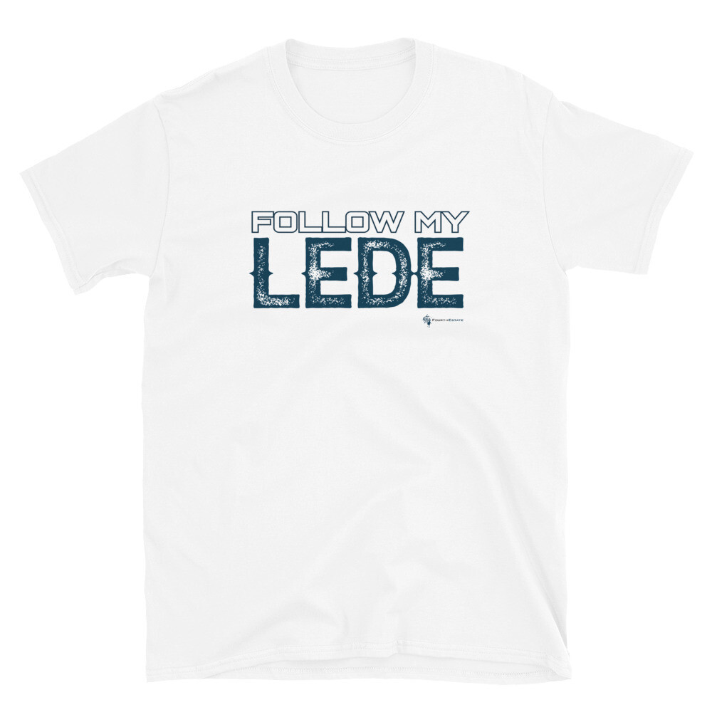 Follow My LEDE T-Shirt