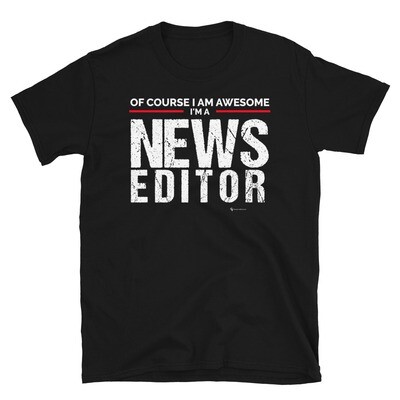 I'm a Awesome News Editor T-Shirt
