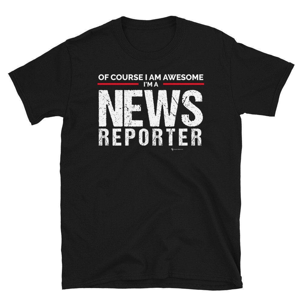 I'm a Awesome News Reporter T-Shirt