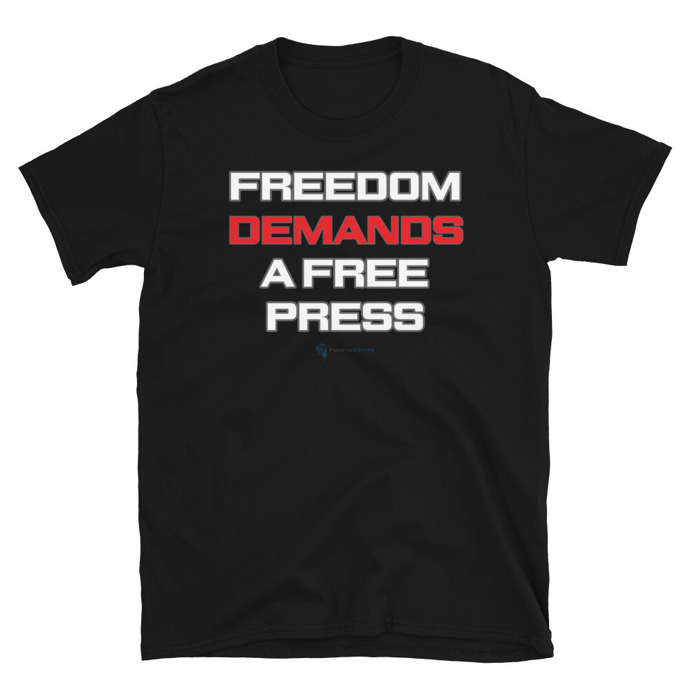 Freedom Demands a Free Press T-Shirt