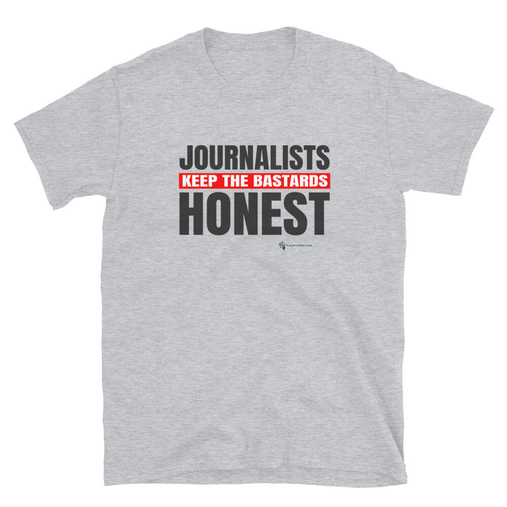 Journalists Keep the Bastards Honest T-Shirt