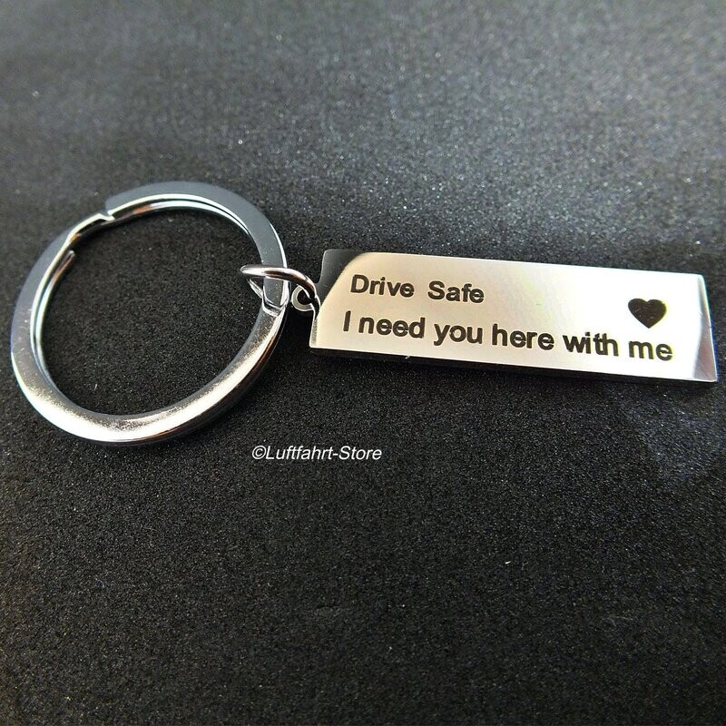 Schlüsselanhänger Schlüsselanhänger "Drive Save" Ineed you here with me