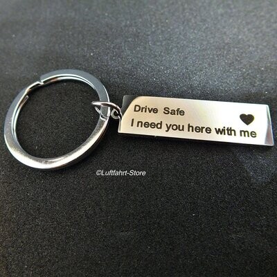 Schlüsselanhänger "Drive Save" Ineed you here with me